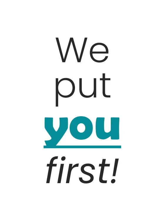 We put YOU first!